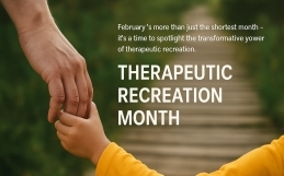 Guide to Therapeutic Recreation Month: Celebrate in 2026