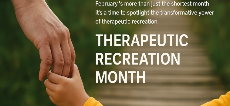 Guide to Therapeutic Recreation Month: Celebrate in 2026